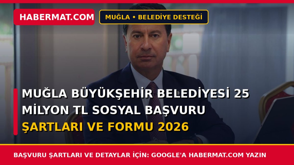 Muğla Büyükşehir Belediyesi 25 Milyon TL Sosyal Başvuru Şartları ve Formu 2026