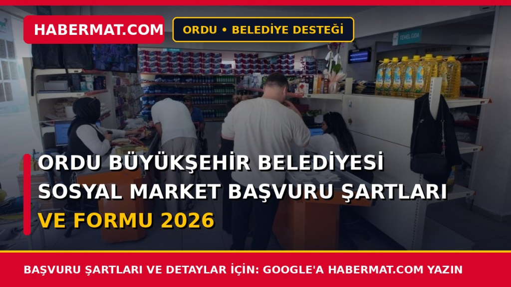 Ordu Büyükşehir Belediyesi Sosyal Market Başvuru Şartları ve Formu 2026