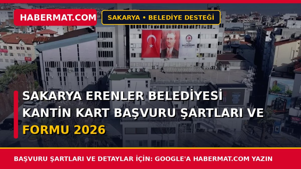 Sakarya Erenler Belediyesi Kantin Kart Başvuru Şartları ve Formu 2026