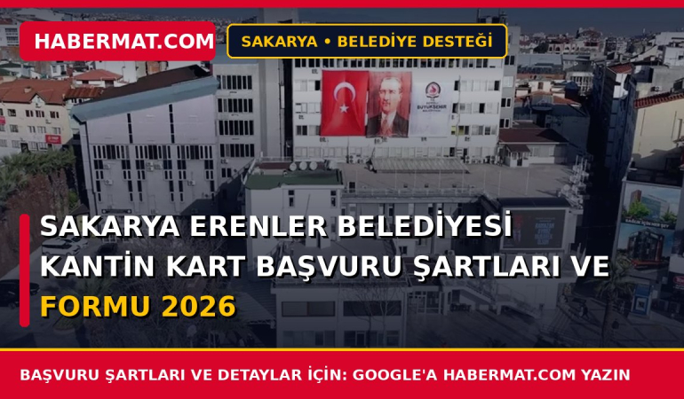 Sakarya Erenler Belediyesi Kantin Kart Başvuru Şartları ve Formu 2026
