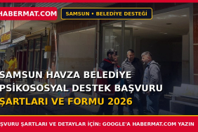 Samsun Havza Belediye Psikososyal Destek Başvuru Şartları ve Formu 2026