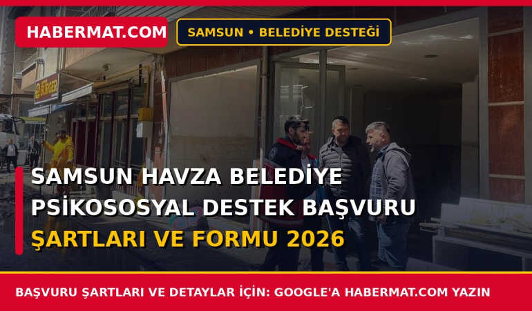 Samsun Havza Belediye Psikososyal Destek Başvuru Şartları ve Formu 2026
