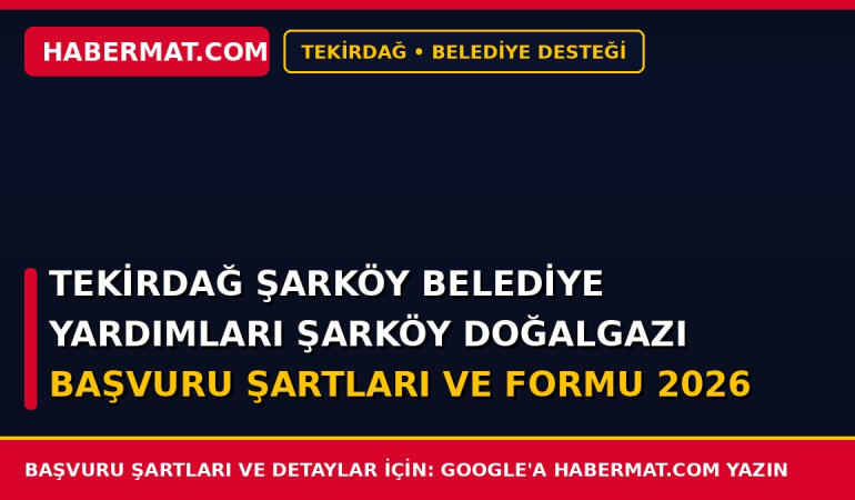 Tekirdağ Şarköy Belediye Yardımları Şarköy Doğalgazı Başvuru Şartları ve Formu 2026