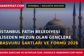 İstanbul Fatih Belediyesi Liseden Mezun Olan Gençlere Başvuru Şartları ve Formu 2026