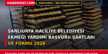 Şanlıurfa Haliliye Belediyesi Ekmeği Yardımı Başvuru Şartları ve Formu 2026