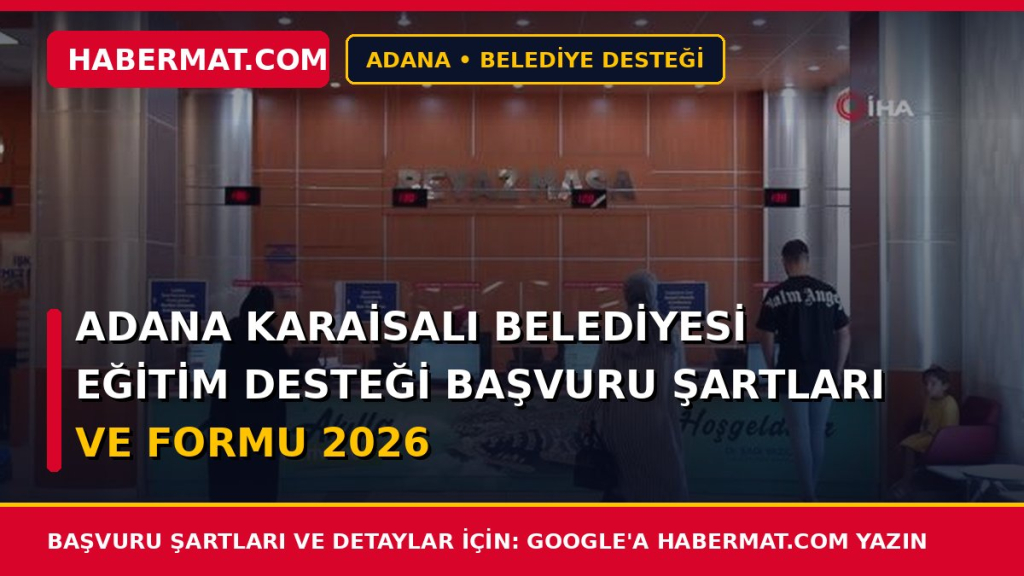 Adana Karaisalı Belediyesi Eğitim Desteği Başvuru Şartları ve Formu 2026