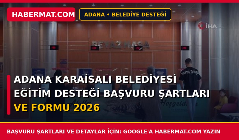 Adana Karaisalı Belediyesi Eğitim Desteği Başvuru Şartları ve Formu 2026