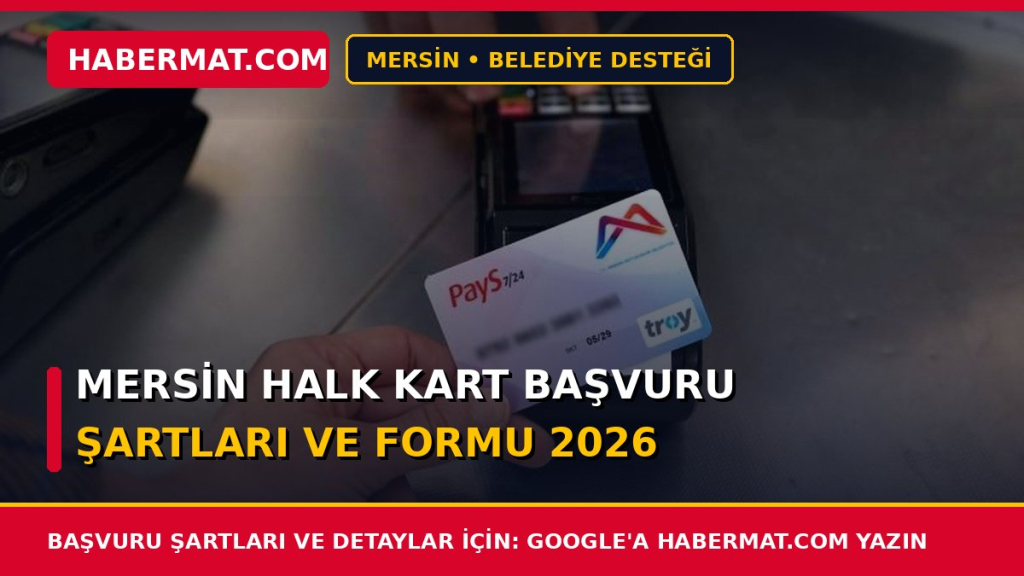 Mersin Halk Kart Başvuru Şartları ve Formu 2026