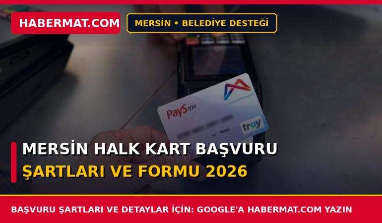 Mersin Halk Kart Başvuru Şartları ve Formu 2026