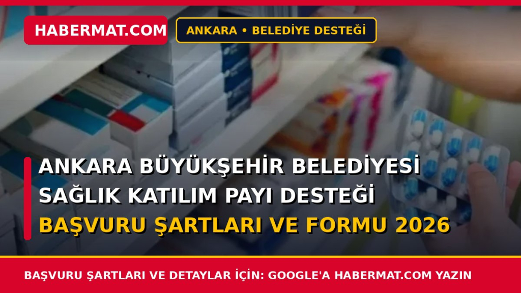 Ankara Büyükşehir Belediyesi Sağlık Katılım Payı Desteği Başvuru Şartları ve Formu 2026