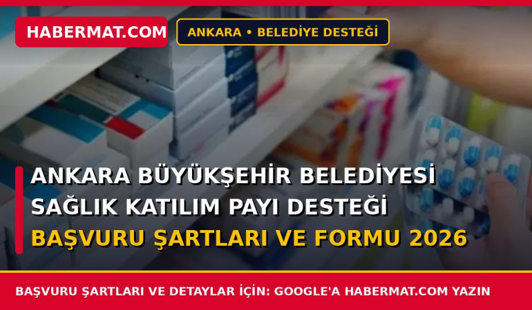 Ankara Büyükşehir Belediyesi Sağlık Katılım Payı Desteği Başvuru Şartları ve Formu 2026