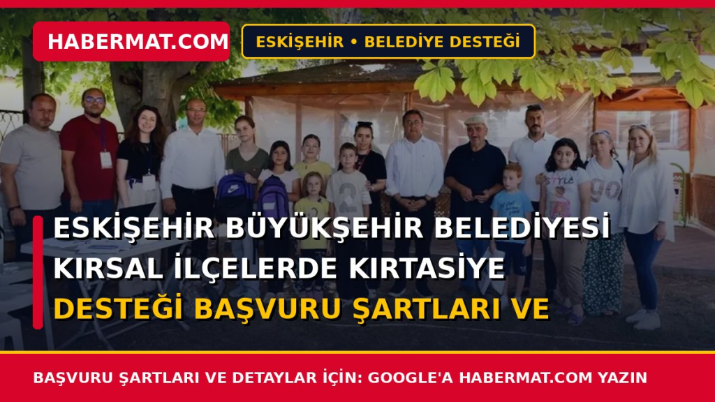 Eskişehir Büyükşehir Belediyesi Kırsal İlçelerde Kırtasiye Desteği Başvuru Şartları ve Formu 2026