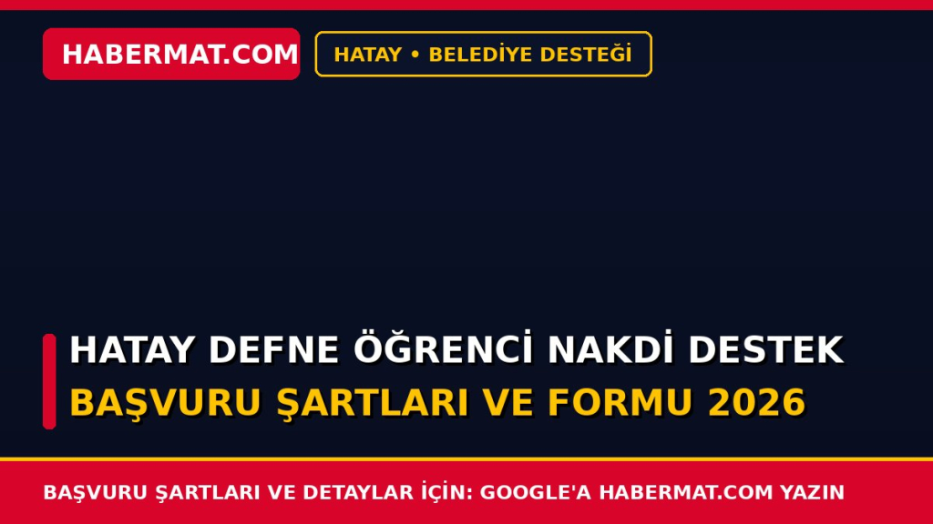 Hatay Defne Öğrenci Nakdi Destek Başvuru Şartları ve Formu 2026