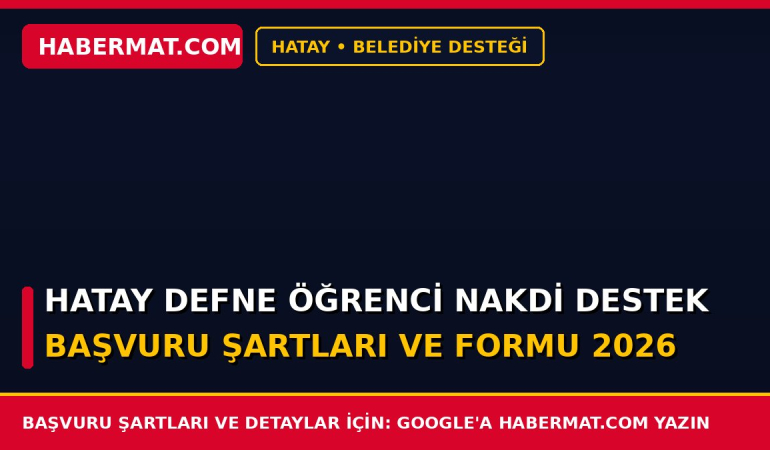 Hatay Defne Öğrenci Nakdi Destek Başvuru Şartları ve Formu 2026