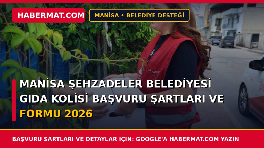 Manisa Şehzadeler Belediyesi Gıda Kolisi Başvuru Şartları ve Formu 2026