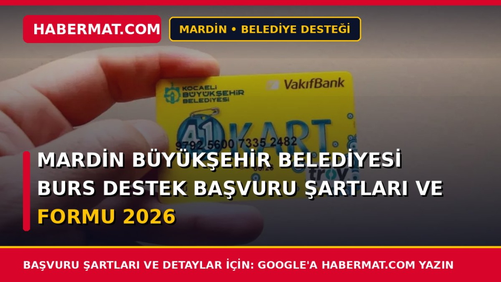 Mardin Büyükşehir Belediyesi Burs Destek Başvuru Şartları ve Formu 2026