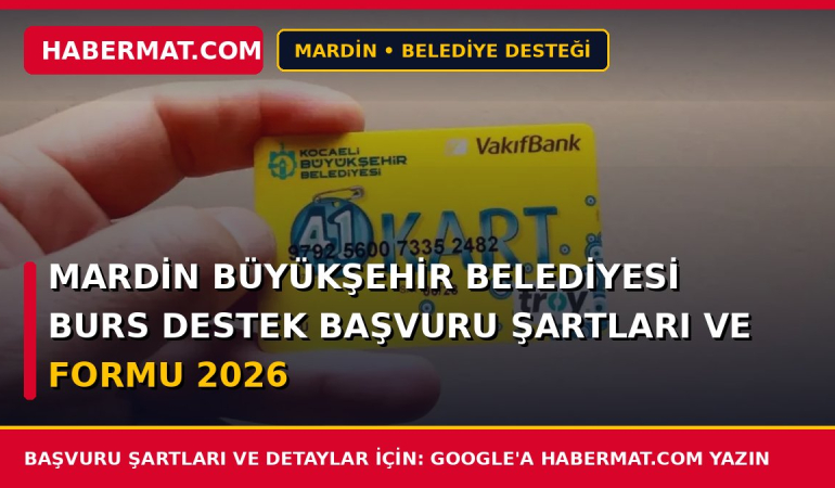 Mardin Büyükşehir Belediyesi Burs Destek Başvuru Şartları ve Formu 2026