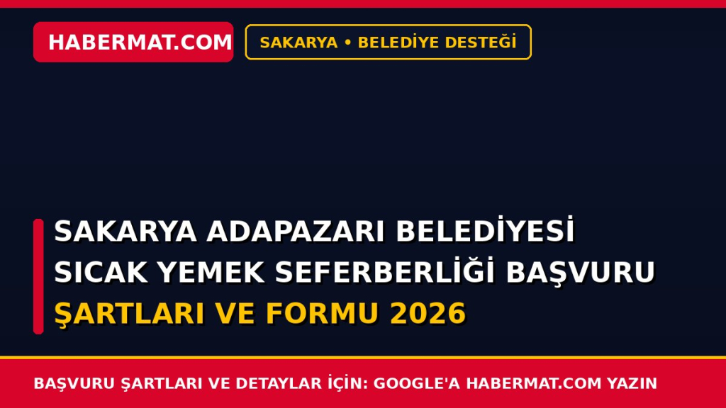 Sakarya Adapazarı Belediyesi Sıcak Yemek Seferberliği Başvuru Şartları ve Formu 2026