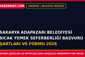 Sakarya Adapazarı Belediyesi Sıcak Yemek Seferberliği Başvuru Şartları ve Formu 2026