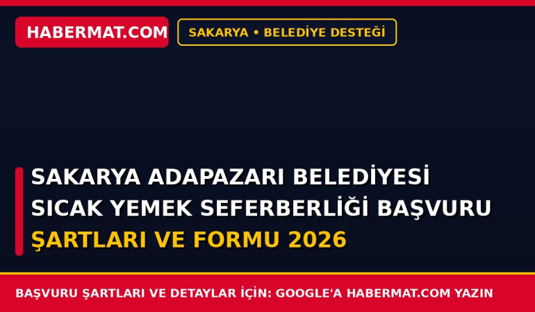 Sakarya Adapazarı Belediyesi Sıcak Yemek Seferberliği Başvuru Şartları ve Formu 2026