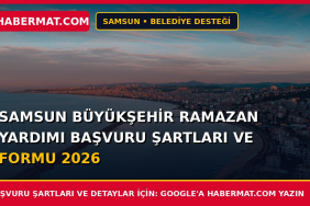 Samsun Büyükşehir Ramazan Yardımı Başvuru Şartları ve Formu 2026