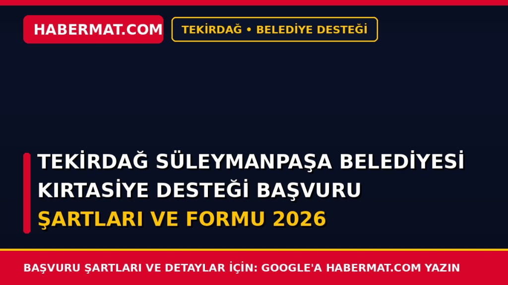 Tekirdağ Süleymanpaşa Belediyesi Kırtasiye Desteği Başvuru Şartları ve Formu 2026