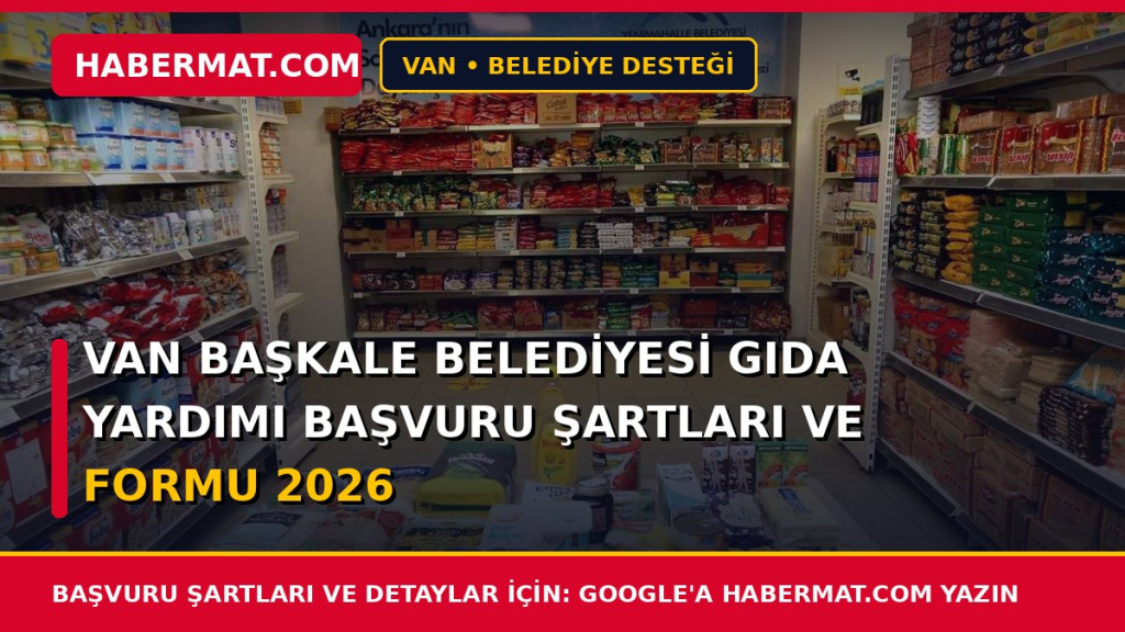 Van Başkale Belediyesi Gıda Yardımı Başvuru Şartları ve Formu 2026