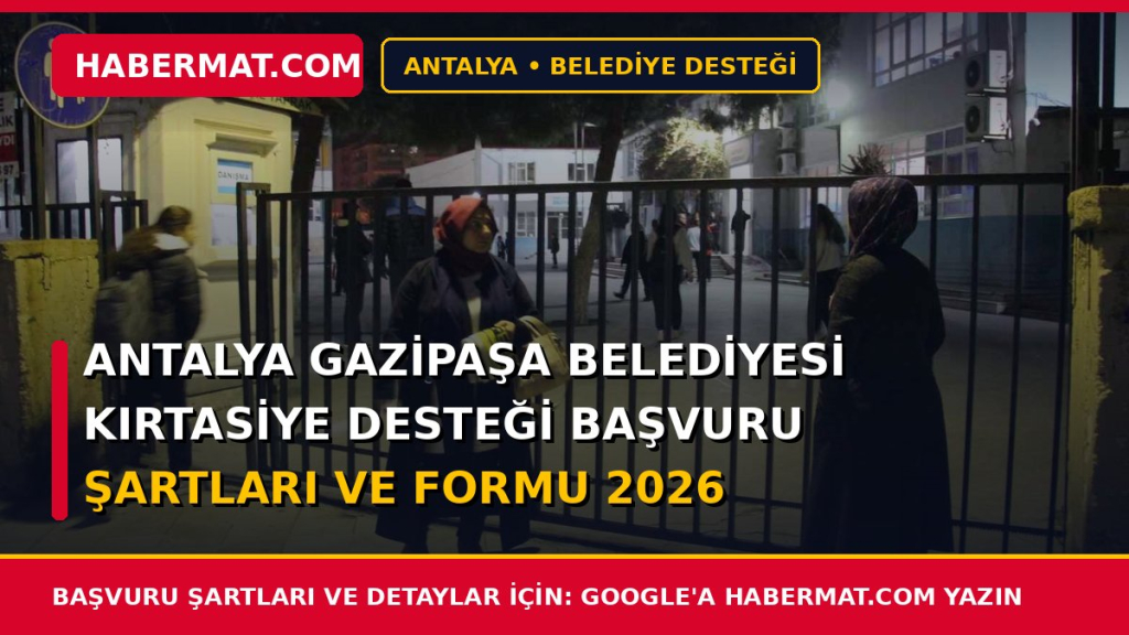 Antalya Gazipaşa Belediyesi Kırtasiye Desteği Başvuru Şartları ve Formu 2026