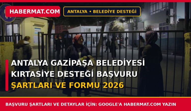 Antalya Gazipaşa Belediyesi Kırtasiye Desteği Başvuru Şartları ve Formu 2026