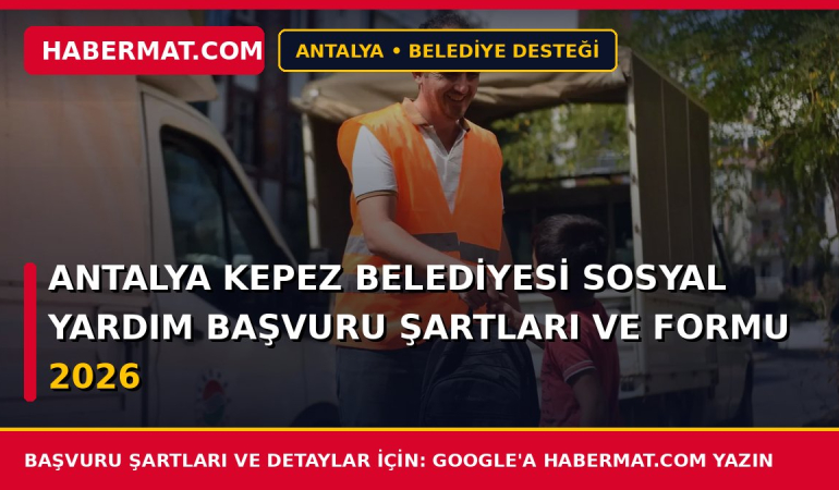 Antalya Kepez Belediyesi Sosyal Yardım Başvuru Şartları ve Formu 2026