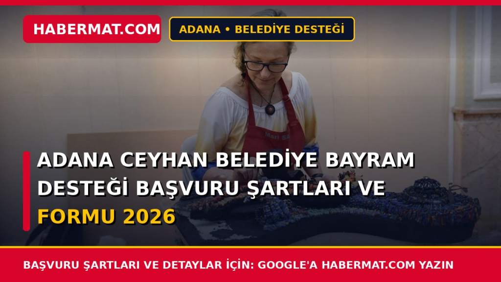 Adana Ceyhan Belediye Bayram Desteği Başvuru Şartları ve Formu 2026