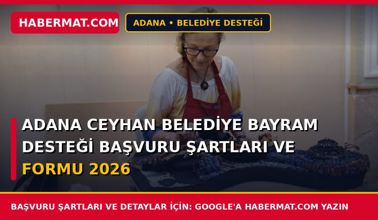 Adana Ceyhan Belediye Bayram Desteği Başvuru Şartları ve Formu 2026
