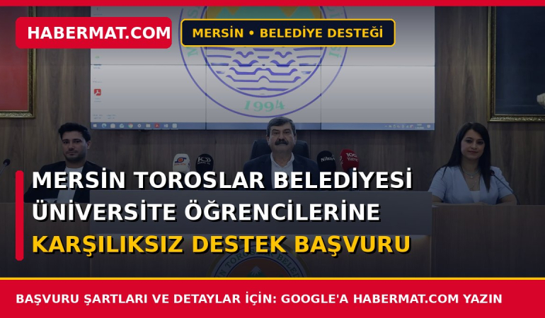 Mersin Toroslar Belediyesi Üniversite Öğrencilerine Karşılıksız Destek Başvuru Şartları ve Formu 2026