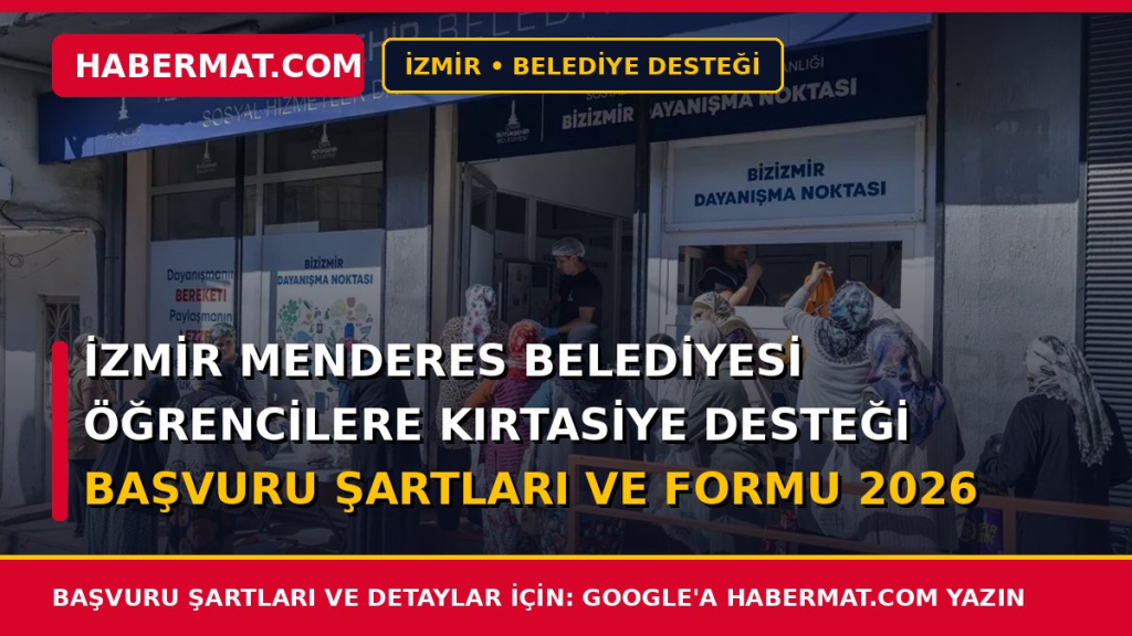 İzmir Menderes Belediyesi Öğrencilere Kırtasiye Desteği Başvuru Şartları ve Formu 2026
