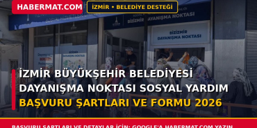 İzmir Büyükşehir Belediyesi Dayanışma Noktası Sosyal Yardım Başvuru Şartları ve Formu 2026