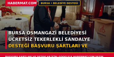 Bursa Osmangazi Belediyesi Ücretsiz Tekerlekli Sandalye Desteği Başvuru Şartları ve Formu 2026