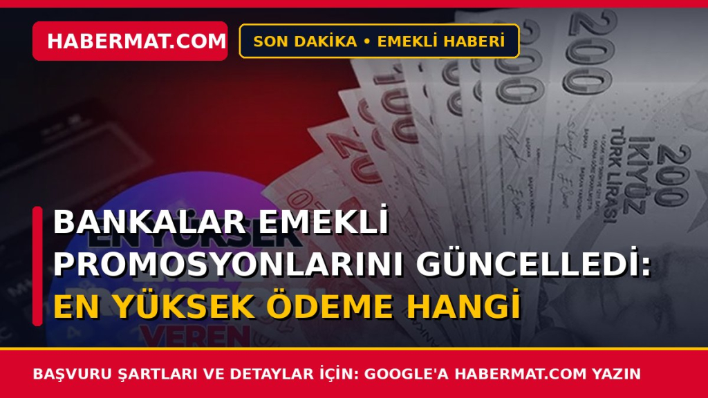 Bankalar Emekli Promosyonlarını Güncelledi: En Yüksek Ödeme Hangi Bankada?