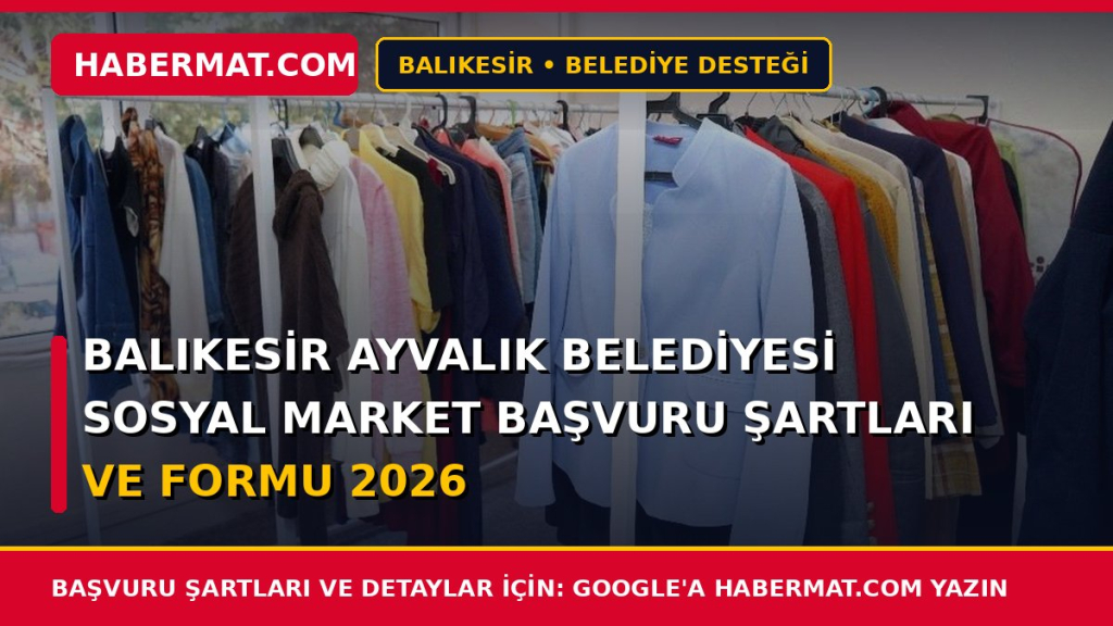 Balıkesir Ayvalık Belediyesi Sosyal Market Başvuru Şartları ve Formu 2026