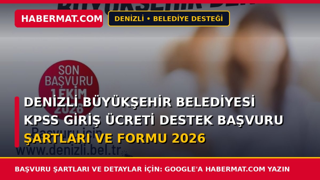 Denizli Büyükşehir Belediyesi Kpss Giriş Ücreti Destek Başvuru Şartları ve Formu 2026