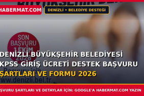 Denizli Büyükşehir Belediyesi Kpss Giriş Ücreti Destek Başvuru Şartları ve Formu 2026