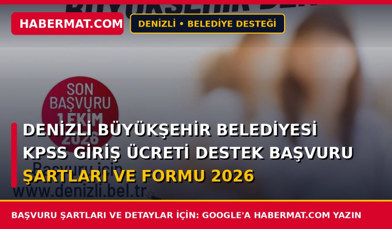 Denizli Büyükşehir Belediyesi Kpss Giriş Ücreti Destek Başvuru Şartları ve Formu 2026