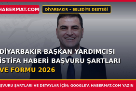 Diyarbakır Başkan Yardımcısı İstifa Haberi Başvuru Şartları ve Formu 2026