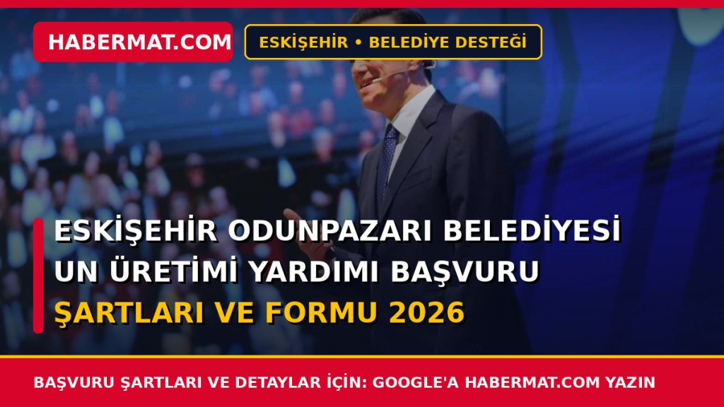 Eskişehir Odunpazarı Belediyesi Un Üretimi Yardımı Başvuru Şartları ve Formu 2026