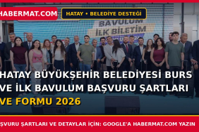 Hatay Büyükşehir Belediyesi Burs ve İlk Bavulum Başvuru Şartları ve Formu 2026