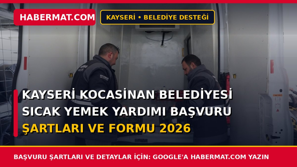 Kayseri Kocasinan Belediyesi Sıcak Yemek Yardımı Başvuru Şartları ve Formu 2026