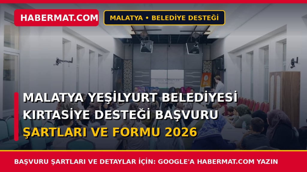 Malatya Yeşilyurt Belediyesi Kırtasiye Desteği Başvuru Şartları ve Formu 2026