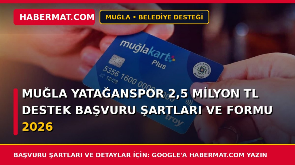 Muğla Yatağanspor 2,5 Milyon TL Destek Başvuru Şartları ve Formu 2026