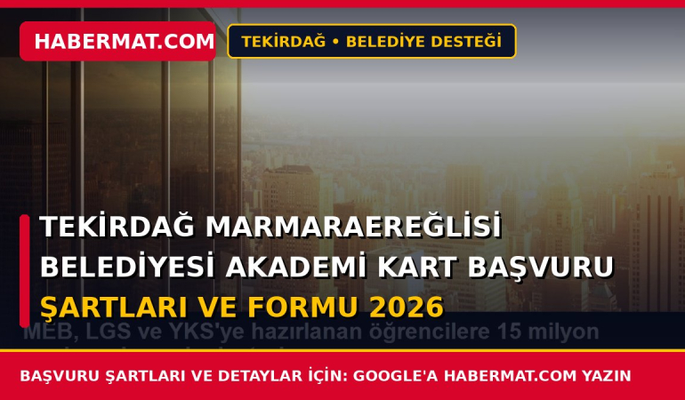 Tekirdağ Marmaraereğlisi Belediyesi Akademi Kart Başvuru Şartları ve Formu 2026