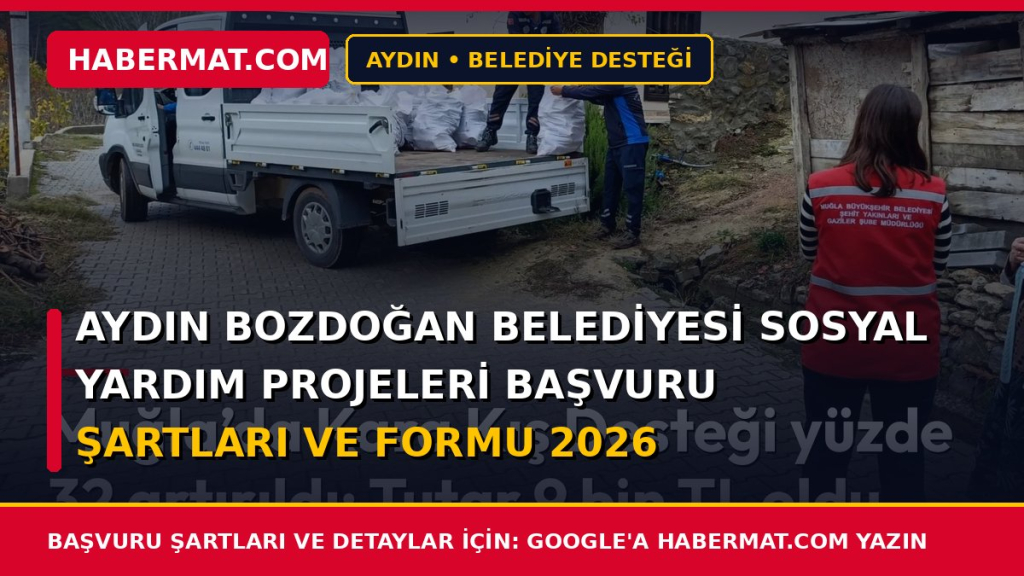 Aydın Bozdoğan Belediyesi Sosyal Yardım Projeleri Başvuru Şartları ve Formu 2026
