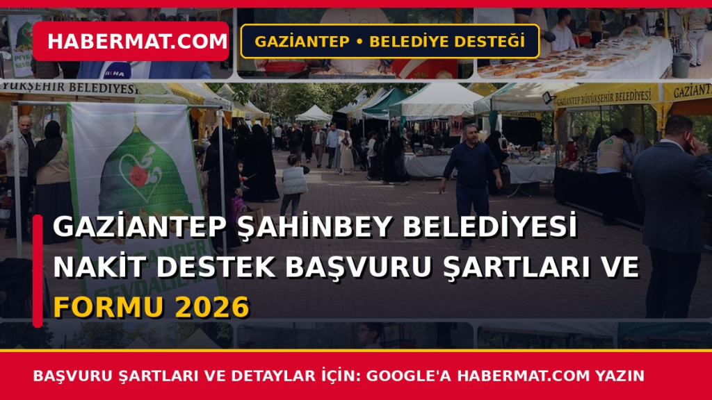 Gaziantep Şahinbey Belediyesi Nakit Destek Başvuru Şartları ve Formu 2026